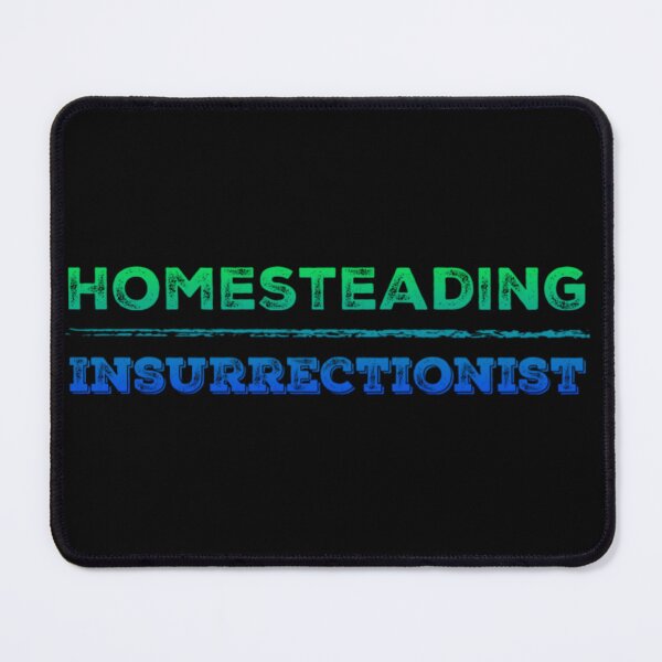 Item preview, Homesteading Insurrectionist designed and sold by homesteadswag.