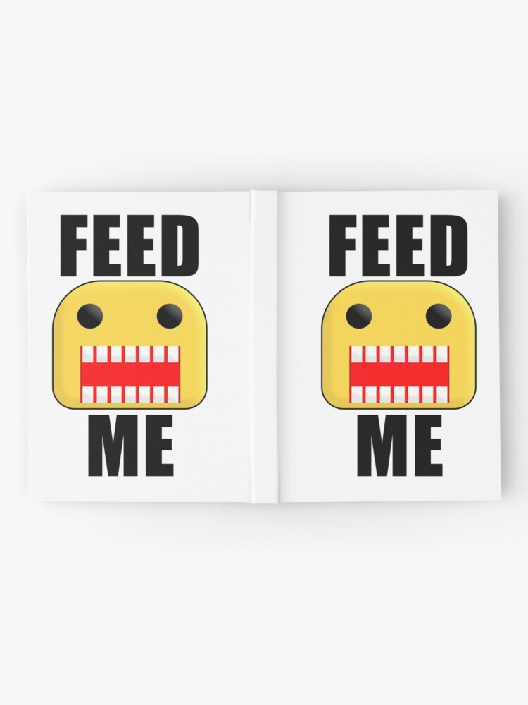 Roblox Feed Me Giant Noob Hardcover Journal By Jenr8d Designs Redbubble - feed me white roblox