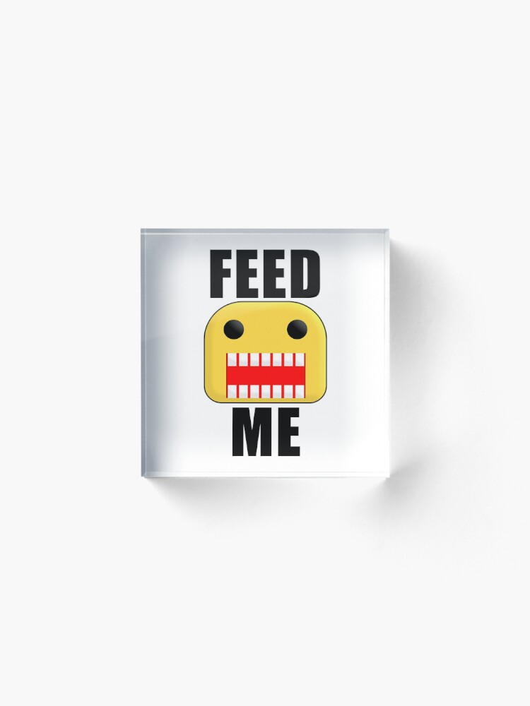 Roblox Feed Me Giant Noob Acrylic Block By Jenr8d Designs Redbubble