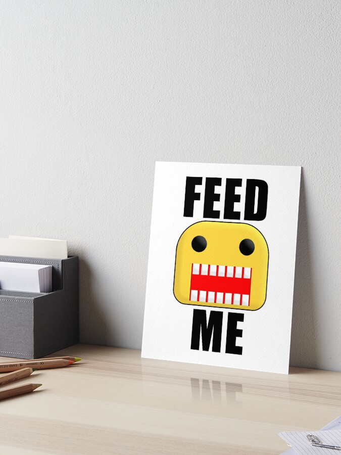 Roblox Feed Me Giant Noob Art Board Print By Jenr8d Designs Redbubble - giant oof head roblox
