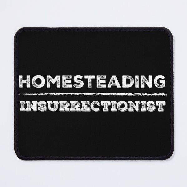 Item preview, Homesteading Insurrectionist designed and sold by homesteadswag.