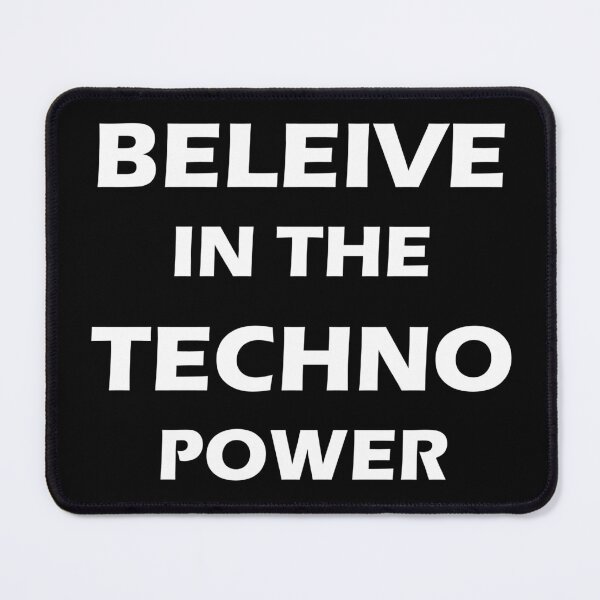 Item preview, Beleive in the techno power!  designed and sold by Neegar.