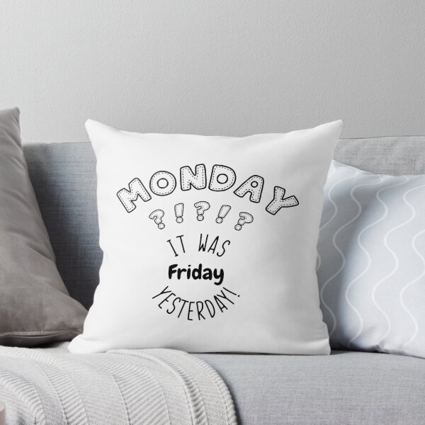 Item preview, Monday ?!?!?! It was friday yesterday designed and sold by Pistacchio Graphic.