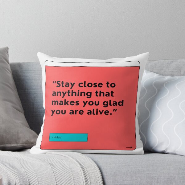 Item preview, Stay close to anything that makes you glad you are alive. designed and sold by Design_Store.