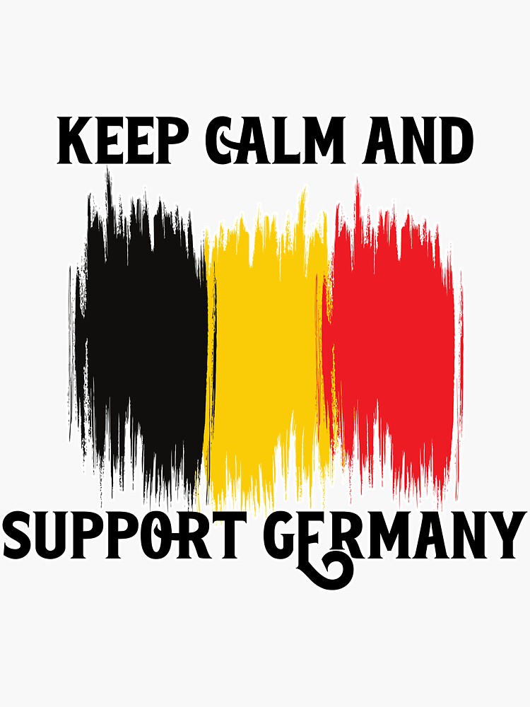 "Keep Calm And Support Germany" Sticker for Sale by nextneveldesign