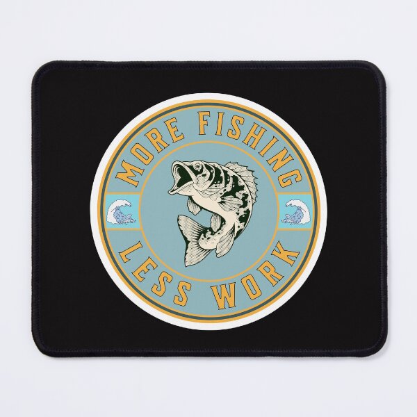 Item preview, Fishing More and Work Less designed and sold by rbtee8.