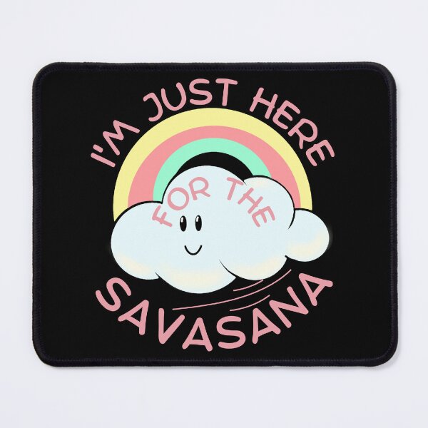 Item preview, I'm Just Here For The Savasana designed and sold by Gilyglo.