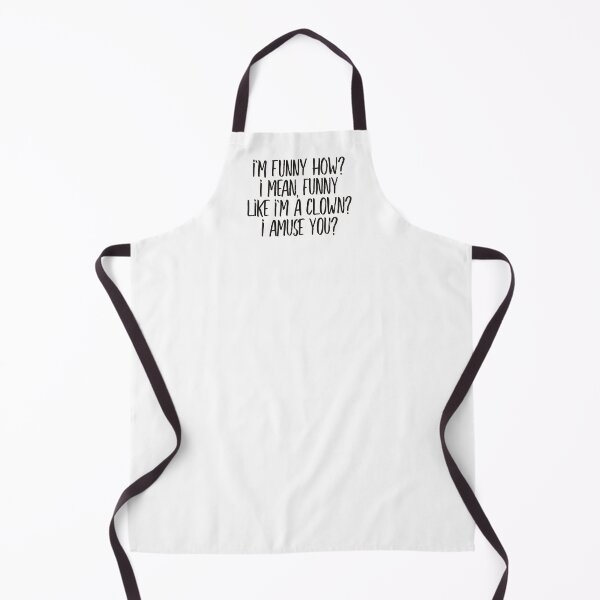 Item preview, I'm funny how? I mean, funny like I'm a clown? I amuse you? (black) designed and sold by didijuca.