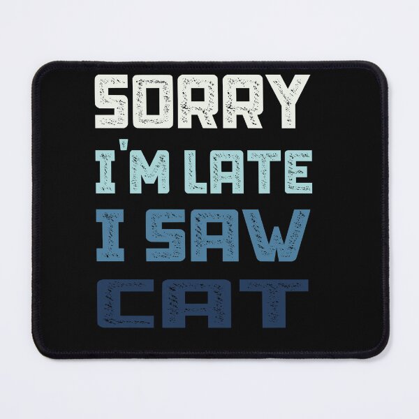 Item preview, sorry i’m late i saw cat designed and sold by Batiz.