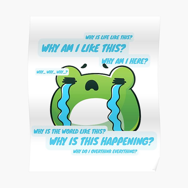 Why Intrusive Thoughts Crying Frog Emoji Poster For Sale By