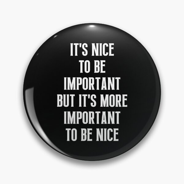 Item preview, It's nice to be important but it's more important to be nice - motivational quotes designed and sold by QuotesAreFun.