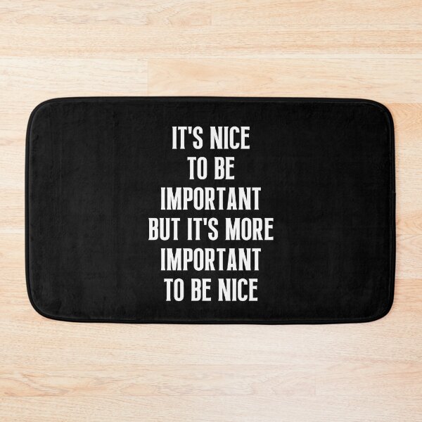 Item preview, It's nice to be important but it's more important to be nice - motivational quotes designed and sold by QuotesAreFun.