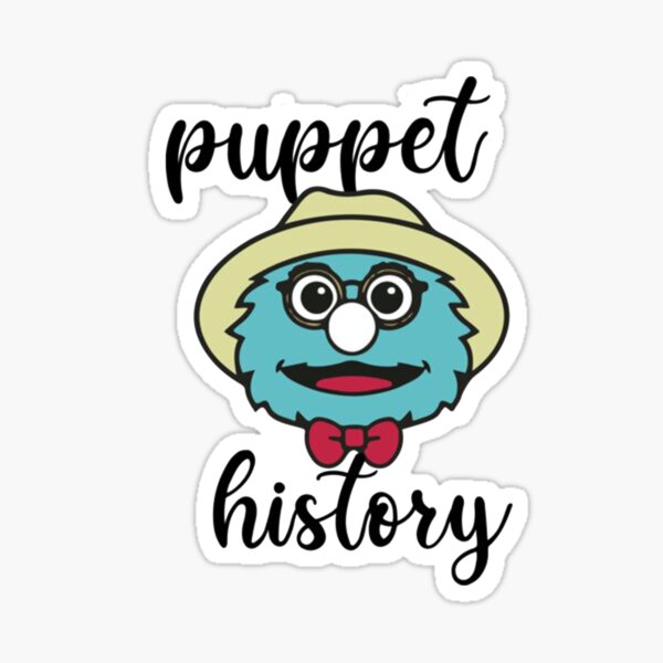 "puppet history" Sticker for Sale by emmmaashoop Redbubble
