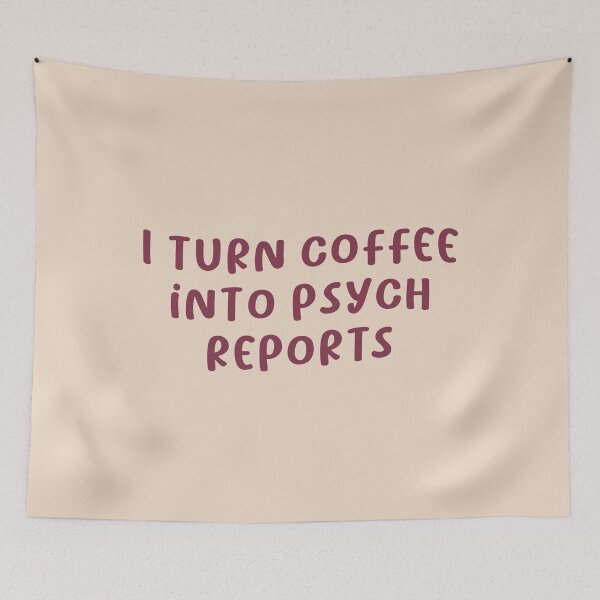 Item preview, I Turn Coffee into Psych Reports, Psychology designed and sold by Artestygraphic.