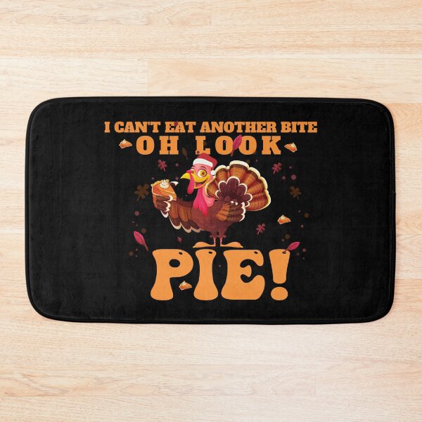 Item preview, Funny Cool Thanksgiving I Can't Eat Another Bite Oh Look Pie  designed and sold by Beautiful Designs.