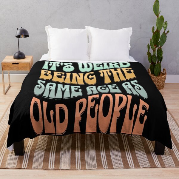 Item preview, It's Weird Being the Same Age as Old People Funny Hippie designed and sold by itsrturn.