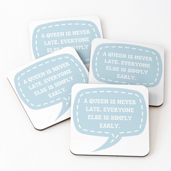 Item preview, A QUEEN IS NEVER LATE. EVERYONE ELSE IS SIMPLY EARLY (BLUE) designed and sold by Gwendesigns.