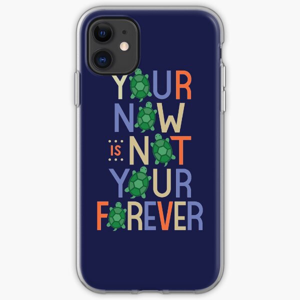 Your Now is Not Your Forever iPhone Soft Case