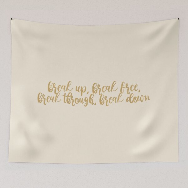 Item preview, Break Up, Break Free, Break Through, Break Down Labyrinth Lyrics Taylor Swift designed and sold by BoldNFresh.