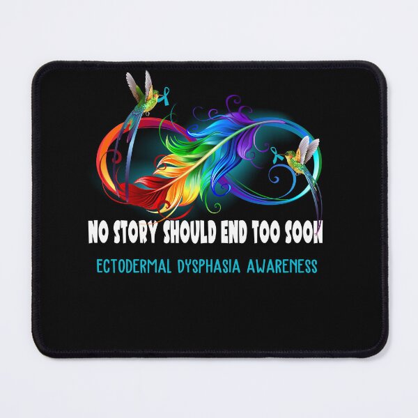 Item preview, Ectodermal Dysphasia Awareness - NO STORY SHOULD END TOO SOON designed and sold by Jennpak.