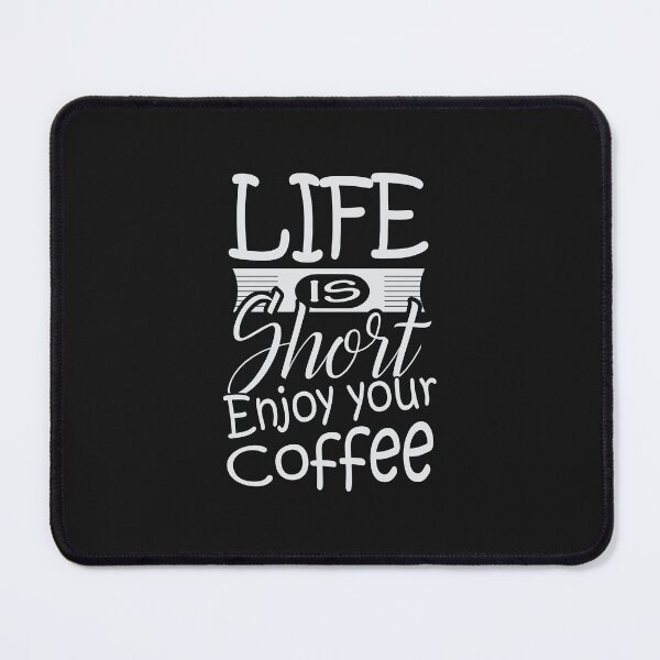 Item preview, LIFE IS SHORT, ENJOY YOUR COFFEE Classic designed and sold by AndalAE.
