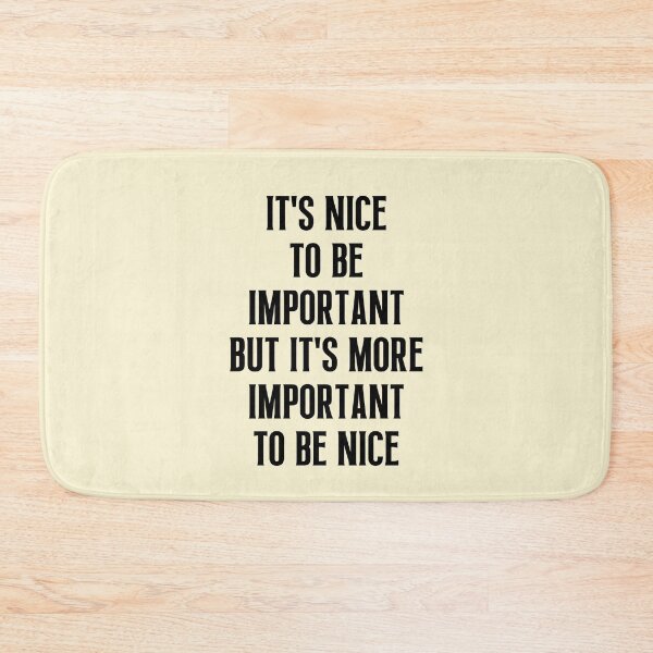 Item preview, It's Nice To Be Important But It's More Important To Be Nice - Sayings designed and sold by QuotesAreFun.