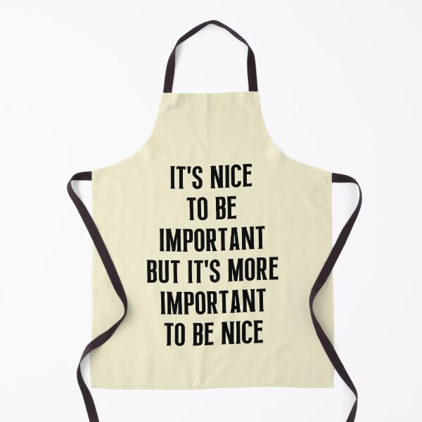 Item preview, It's Nice To Be Important But It's More Important To Be Nice - Sayings designed and sold by QuotesAreFun.