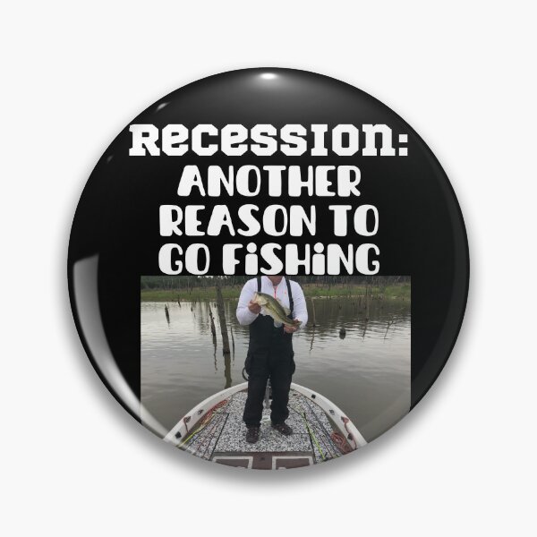 Item preview, Recession - Another reason to go fishing designed and sold by Cowboy Folly.