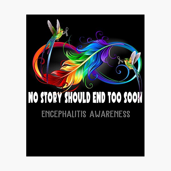 Item preview, Encephalitis Awareness - NO STORY SHOULD END TOO SOON designed and sold by Jennpak.