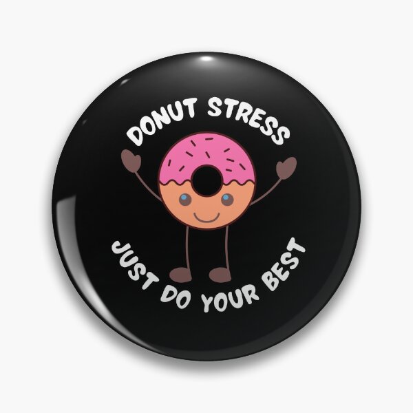 Item preview, Donut stress just do your best,sweet and funny donut pun,kawaii donut, teacher, positive vibe designed and sold by allycat57.