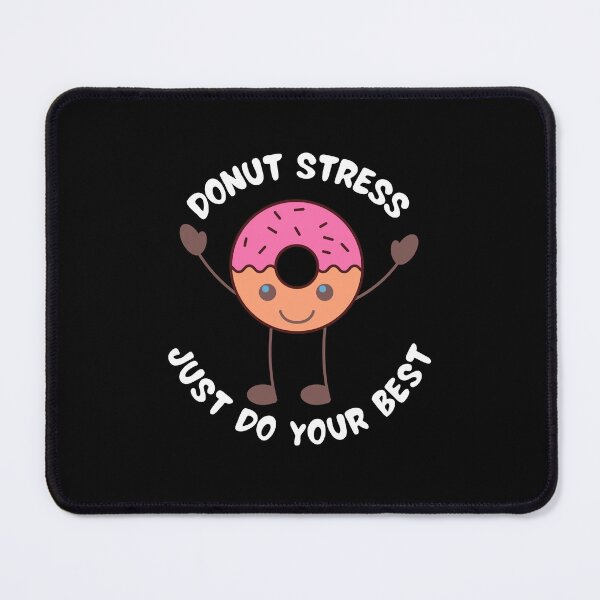 Item preview, Donut stress just do your best,sweet and funny donut pun,kawaii donut, teacher, positive vibe designed and sold by allycat57.