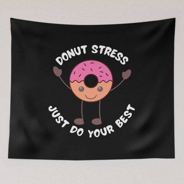 Item preview, Donut stress just do your best,sweet and funny donut pun,kawaii donut, teacher, positive vibe designed and sold by allycat57.