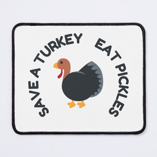 Item preview, Save a Turkey Eat Pickles  designed and sold by Dewlangrial.