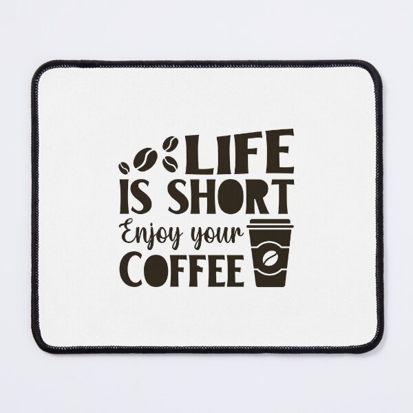 Item preview, LIFE IS SHORT, ENJOY YOUR COFFEE Classic designed and sold by AndalAE.
