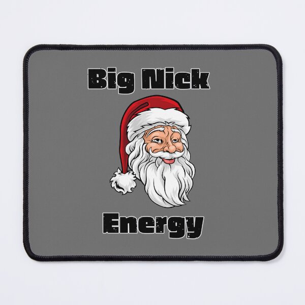 Item preview, Big Nick Energy designed and sold by SimpleSteve.