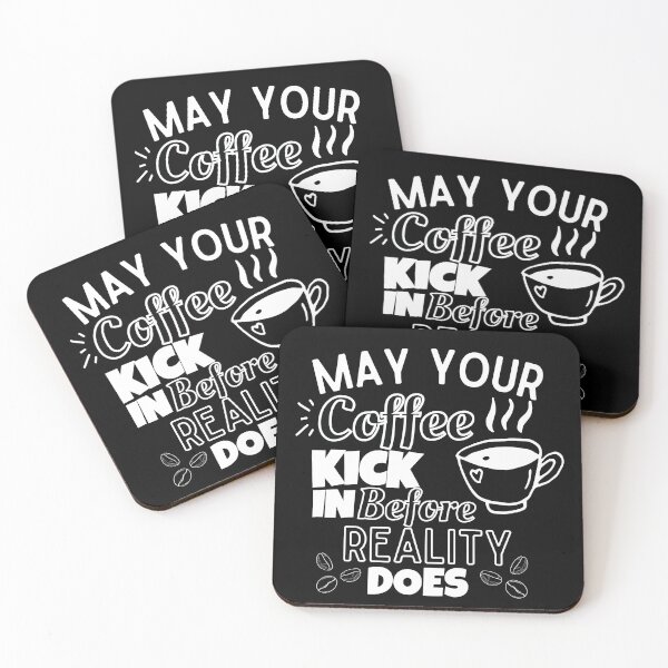 Item preview, May Your Coffee Kick In Before Reality Does designed and sold by marveloso.