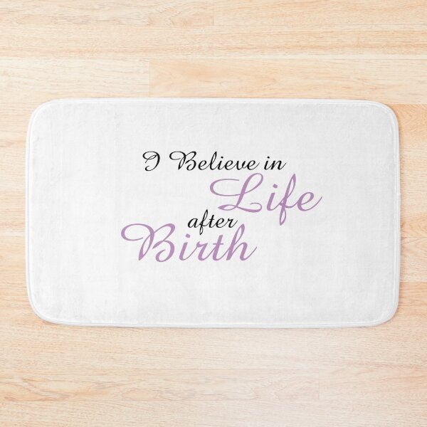 Item preview, I Believe In Life After Birth designed and sold by Rightbrainwoman.