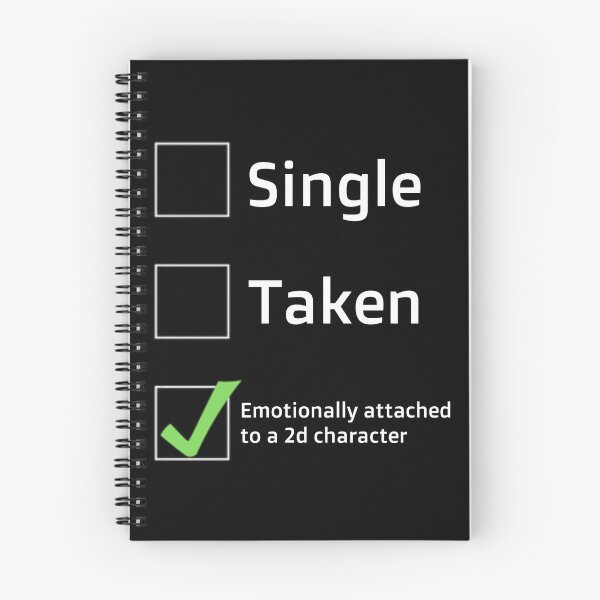 Item preview, Single? Taken? No, I am emotionally attached to a 2d character designed and sold by SenseQuotes.