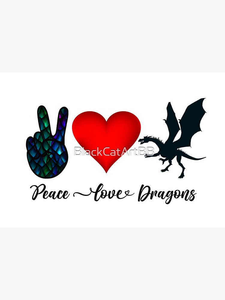 Peace, Love, Dragons by BlackCatArtBB
