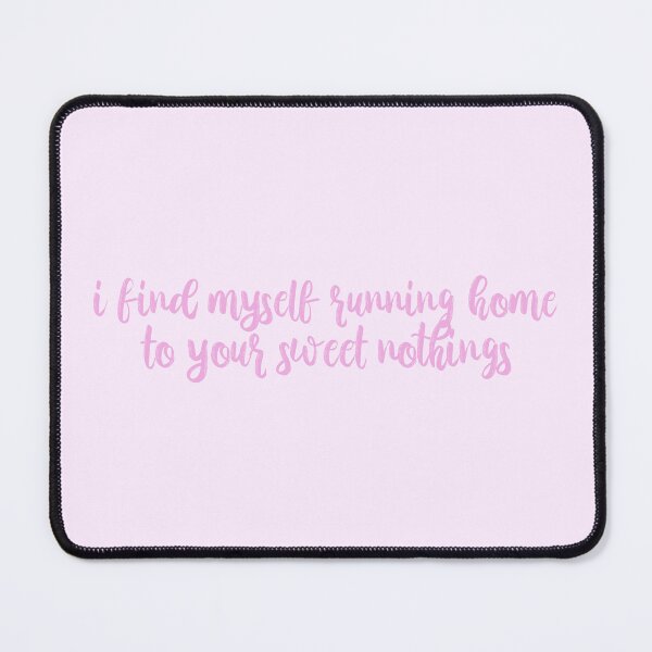 Item preview, I Find Myself Running Home To Your Sweet Nothings Taylor Swift designed and sold by BoldNFresh.