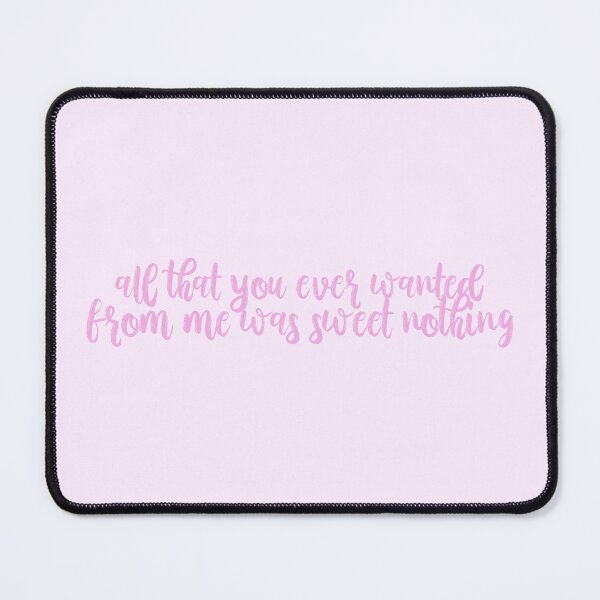 Item preview, All That You Ever Wanted From Me Was Sweet Nothing Taylor Swift designed and sold by BoldNFresh.