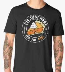 I'm Just Here for the Pie Men's Premium T-Shirt