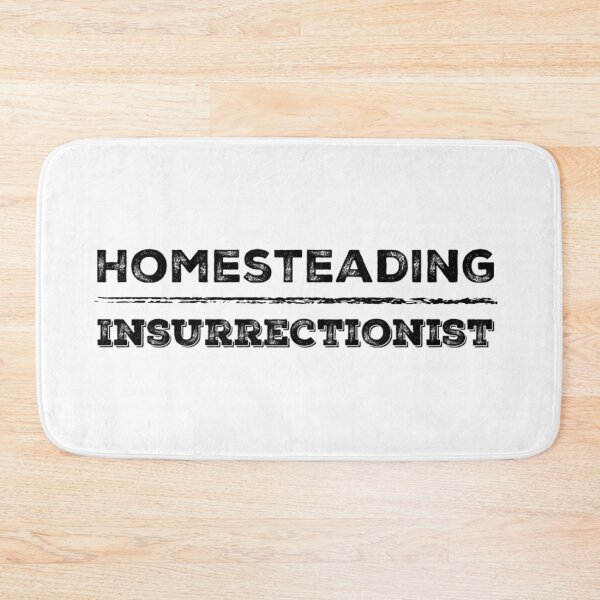 Item preview, Homesteading Insurrectionist designed and sold by homesteadswag.