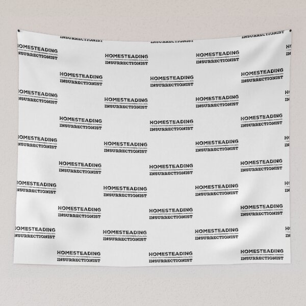 Item preview, Homesteading Insurrectionist designed and sold by homesteadswag.