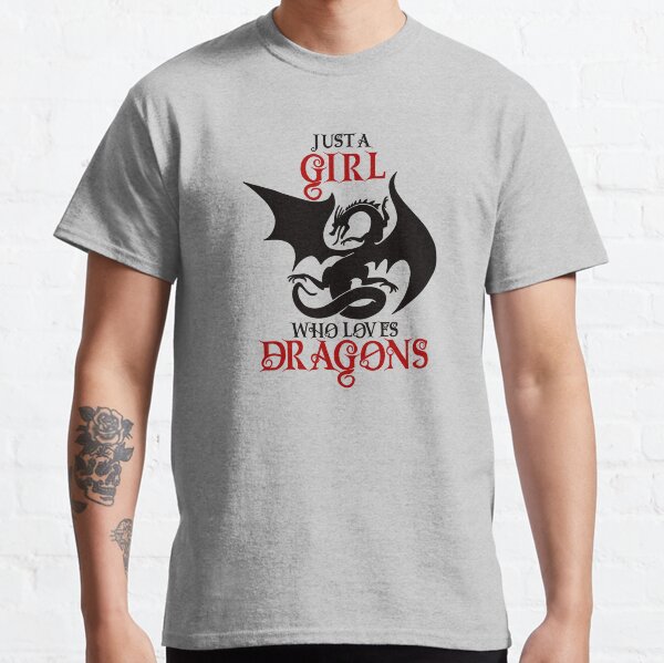 Just a girl who loves dragons Classic T-Shirt