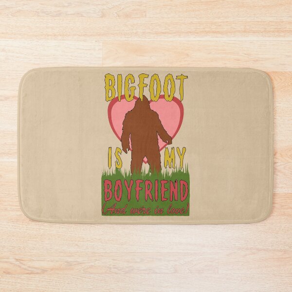 Item preview, Bigfoot Is My Boyfriend And We're In Love - Meme, Oddly Specific, Cursed, Weird designed and sold by SpaceDogLaika.