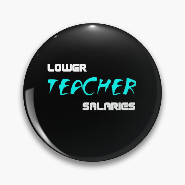 Item preview, Lower Teacher Salaries designed and sold by SP-Gamers.