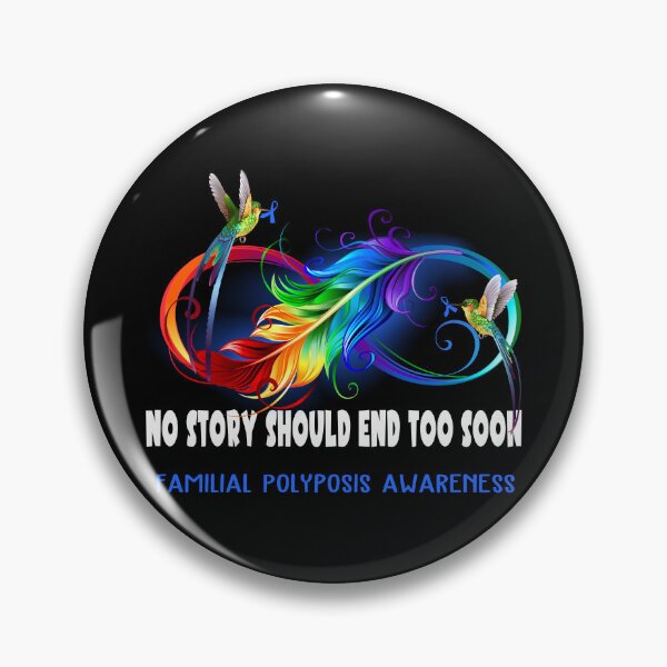 Item preview, Familial Polyposis Awareness - NO STORY SHOULD END TOO SOON designed and sold by Jennpak.