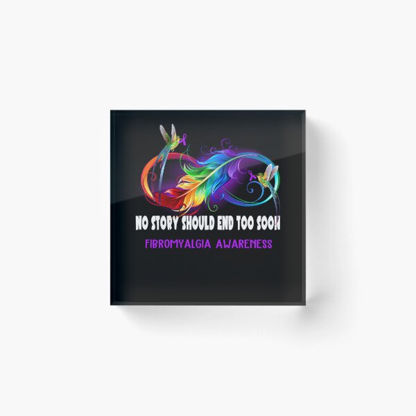 Item preview, Fibromyalgia Awareness - NO STORY SHOULD END TOO SOON designed and sold by Jennpak.