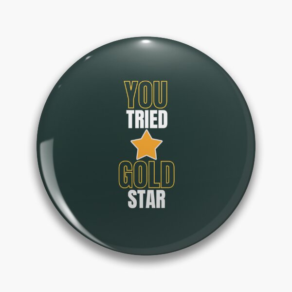 Item preview, You Tried Gold Star  1 designed and sold by MagiCatsophia.